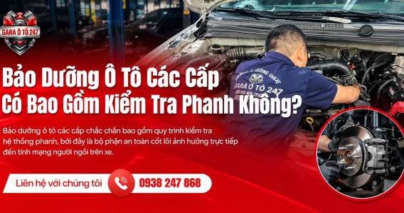 Bảo Dưỡng Ô Tô Các Cấp Có Bao Gồm Kiểm Tra Phanh Không?