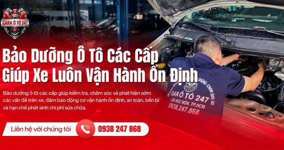 Bảo Dưỡng Ô Tô Các Cấp Giúp Xe Luôn Vận Hành Ổn Định