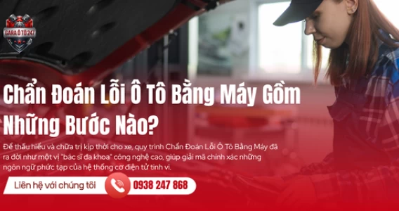 Chẩn Đoán Lỗi Ô Tô Bằng Máy Gồm Những Bước Nào?