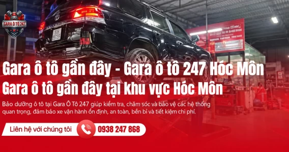 Gara ô tô gần đây - Gara ô tô 247 Hóc Môn 