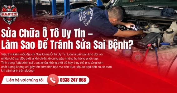 Sửa Chữa Ô Tô Uy Tín – Làm Sao Để Tránh Sửa Sai Bệnh?