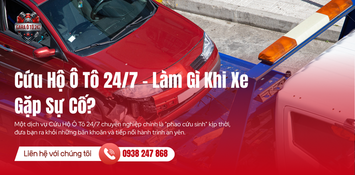 Cứu Hộ Ô Tô 24/7 – Làm Gì Khi Xe Gặp Sự Cố?