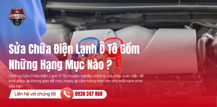 Sửa Chữa Điện Lạnh Ô Tô Gồm Những Hạng Mục Nào?