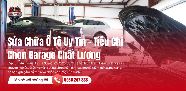 Sửa Chữa Ô Tô Uy Tín – Tiêu Chí Chọn Garage Chất Lượng